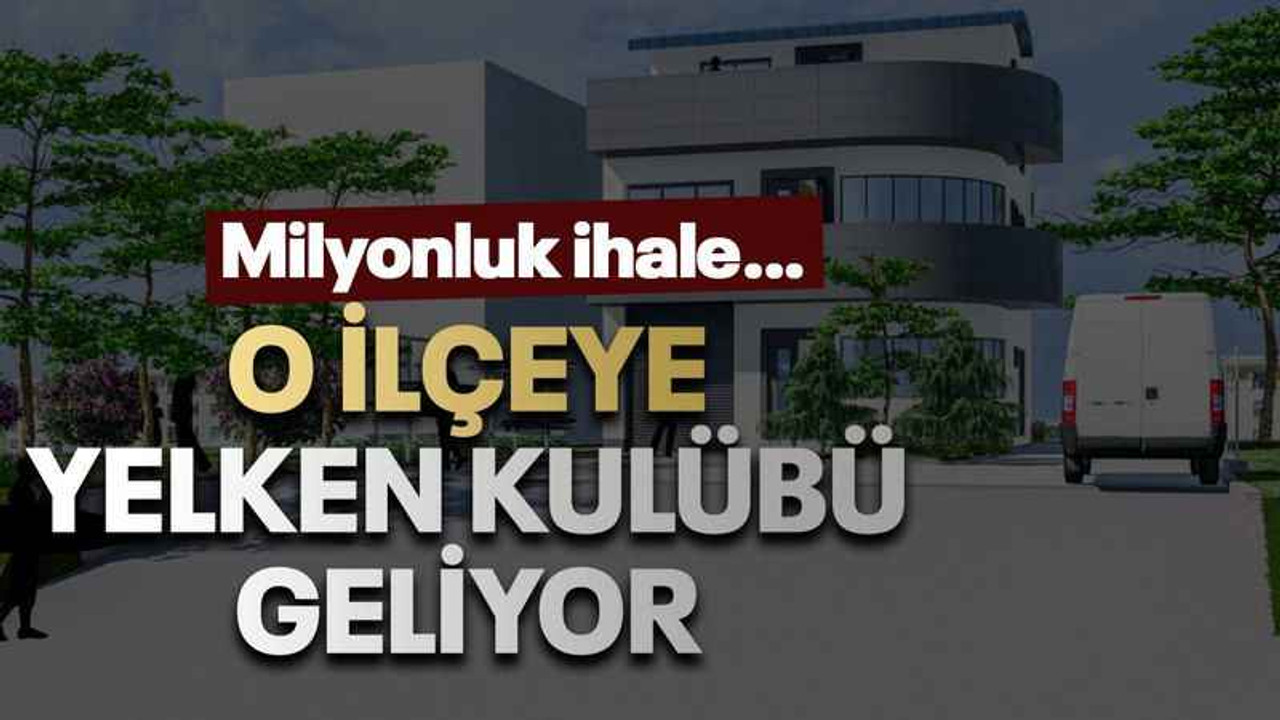 O ilçeye Yelken kulübü geliyor